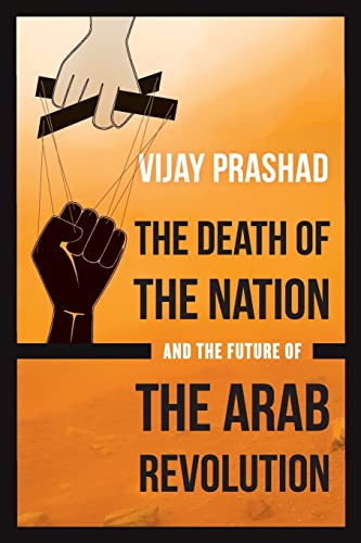 Stock image for The Death of the Nation and the Future of the Arab Revolution for sale by Open Books