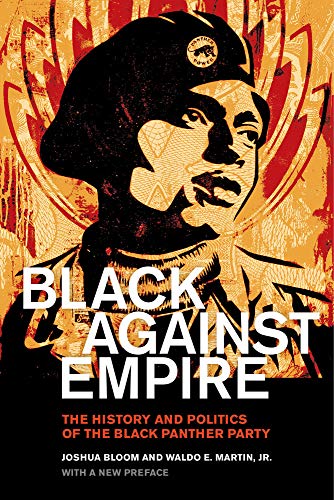 Stock image for Black against Empire: The History and Politics of the Black Panther Party (The George Gund Foundation Imprint in African American Studies) for sale by SecondSale