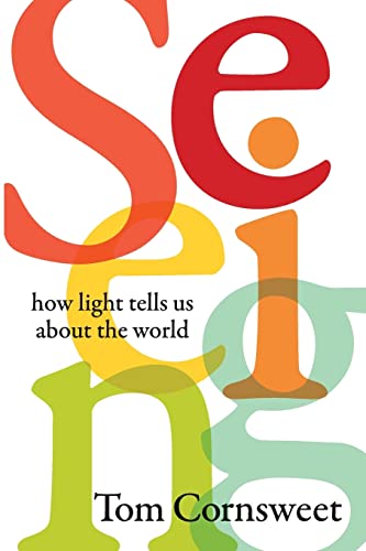 Beispielbild fr Seeing: How Light Tells Us about the World zum Verkauf von ThriftBooks-Dallas