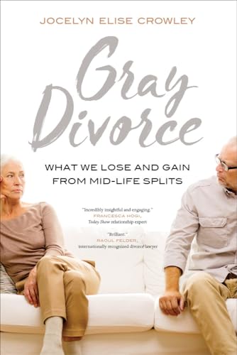 Stock image for Gray Divorce: What We Lose and Gain from Mid-Life Splits for sale by SecondSale