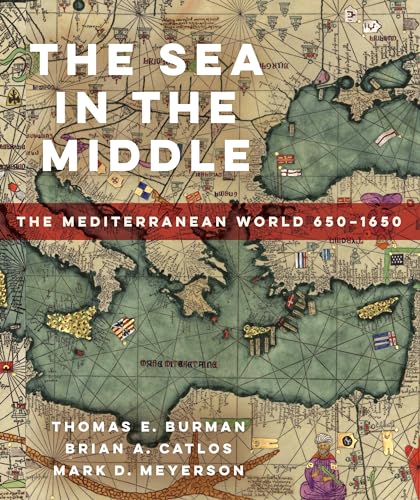 Stock image for The Sea in the Middle: The Mediterranean World, 650"1650 for sale by Turning the Page DC