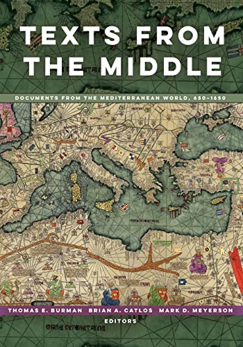 Imagen de archivo de Texts from the Middle: Documents from the Mediterranean World, 650?1650 a la venta por GF Books, Inc.