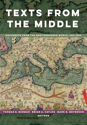 9780520296534: Texts from the Middle: Documents from the Mediterranean World, 650–1650