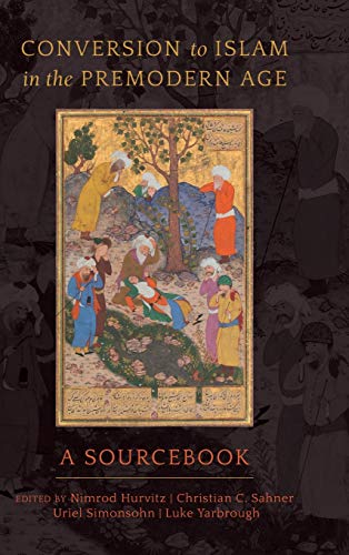 Beispielbild fr Conversion to Islam in the Premodern Age: A Sourcebook zum Verkauf von GoldBooks