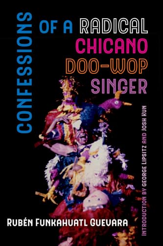 Beispielbild fr Confessions of a Radical Chicano Doo-Wop Singer (American Crossroads) (Volume 51) zum Verkauf von GF Books, Inc.