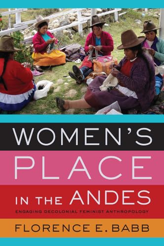 Beispielbild fr Women's Place in the Andes : Engaging Decolonial Feminist Anthropology zum Verkauf von Better World Books