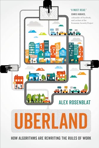 9780520298576: Uberland: How Algorithms Are Rewriting the Rules of Work