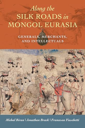 

Along the Silk Roads in Mongol Eurasia [first edition]