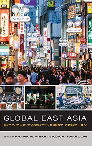 9780520299863: Global East Asia: Into the Twenty-First Century: 4 (The Global Square)