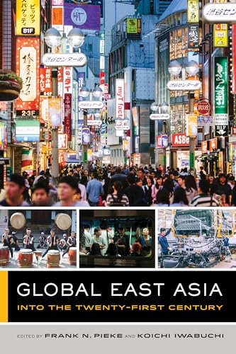 9780520299870: Global East Asia: Into the Twenty-First Century: 4 (The Global Square)