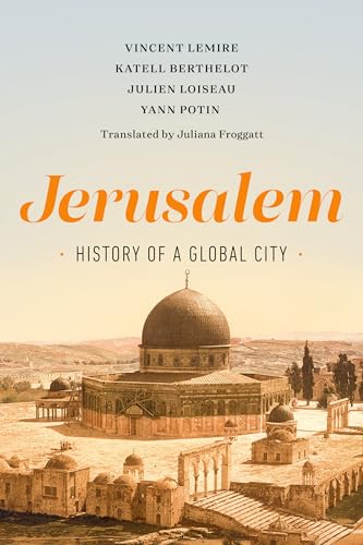9780520299900: Jerusalem: History of a Global City