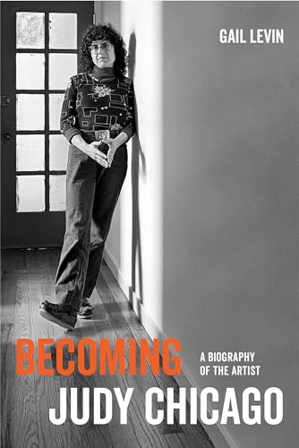Beispielbild fr Becoming Judy Chicago: A Biography of the Artist zum Verkauf von Books From California