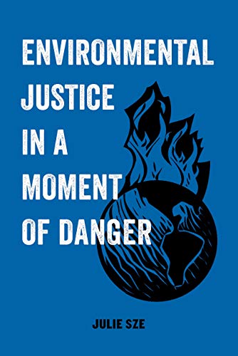 Stock image for Environmental Justice in a Moment of Danger (American Studies Now: Critical Histories of the Present) (Volume 11) for sale by Goodwill of Colorado
