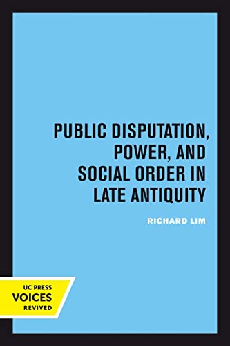 9780520301399: Public Disputation, Power, and Social Order in Late Antiquity: Volume 23 (Transformation of the Classical Heritage)