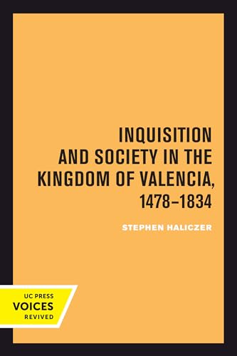 Imagen de archivo de Inquisition and Society in the Kingdom of Valencia, 14781834 a la venta por PBShop.store US