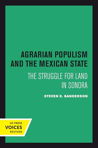 Beispielbild fr Agrarian Populism and the Mexican State : The Struggle for Land in Sonora zum Verkauf von Buchpark