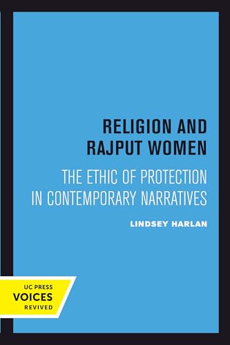 Imagen de archivo de Religion and Rajput Women: The Ethic of Protection in Contemporary Narratives [Paperback] Harlan, Lindsey a la venta por The Compleat Scholar