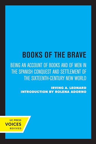 Imagen de archivo de Books of the Brave: Being an Account of Books and of Men in the Spanish Conquest and Settlement of the Sixteenth-Century New World a la venta por Lucky's Textbooks