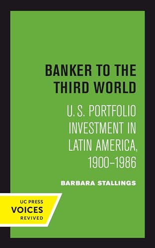 Stock image for Banker to the Third World: U. S. Portfolio Investment in Latin America, 1900-1986 (Volume 18) (Studies in International Political Economy) for sale by Lucky's Textbooks