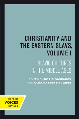 Imagen de archivo de Christianity and the Eastern Slavs, Volume I: Slavic Cultures in the Middle Ages (Volume 16) (California Slavic Studies) a la venta por Lucky's Textbooks