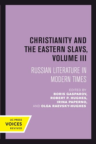 9780520302495: Christianity and the Eastern Slavs, Volume III: Russian Literature in Modern Times: 18 (California Slavic Studies)