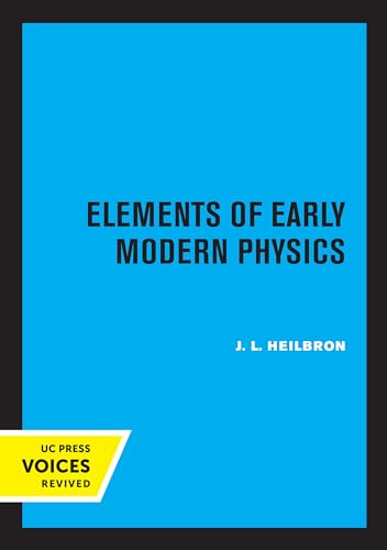 9780520302556: Elements of Early Modern Physics