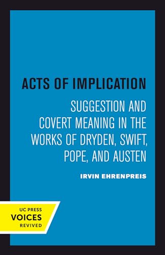 Beispielbild fr Acts of Implication : Suggestion and Covert Meaning in the Works of Dryden, Swift, Pope, and Austen zum Verkauf von Buchpark