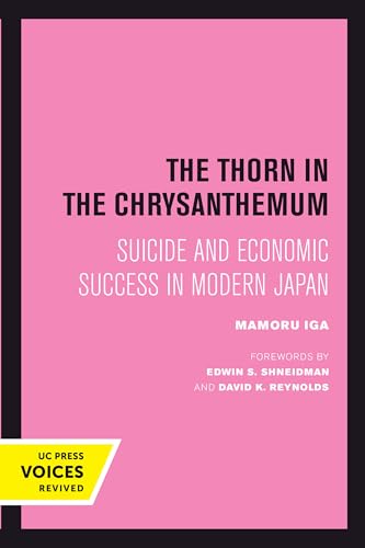Stock image for The Thorn in the Chrysanthemum Suicide and Economic Success in Modern Japan for sale by PBShop.store US