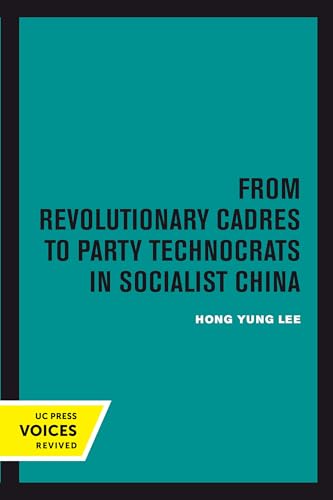 Beispielbild fr From Revolutionary Cadres to Party Technocrats in Socialist China: Volume 31 (Center for Chinese Studies, UC Berkeley) zum Verkauf von WorldofBooks