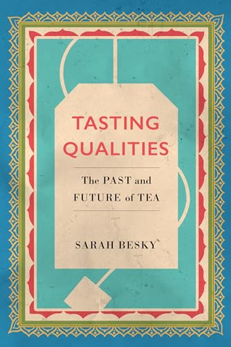 Beispielbild fr Tasting Qualities: The Past and Future of Tea Volume 5 zum Verkauf von ThriftBooks-Atlanta