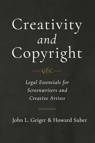 Beispielbild fr Creativity and Copyright: Legal Essentials for Screenwriters and Creative Artists zum Verkauf von SecondSale