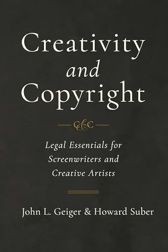 Imagen de archivo de Creativity and Copyright: Legal Essentials for Screenwriters and Creative Artists a la venta por SecondSale