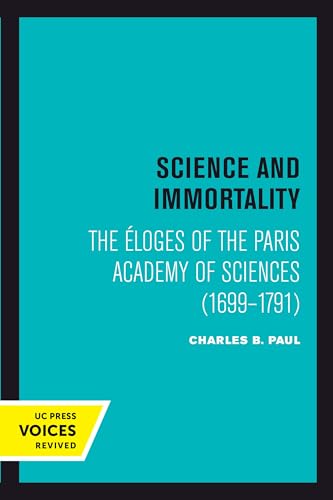 Beispielbild fr Science and Immortality: The loges of the Paris Academy of Sciences (1699-1791): The Eloges of the Paris Academy of Sciences (1699-1791) (Voices Revived) zum Verkauf von Buchpark