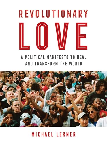 Beispielbild fr Revolutionary Love : A Political Manifesto to Heal and Transform the World zum Verkauf von Better World Books