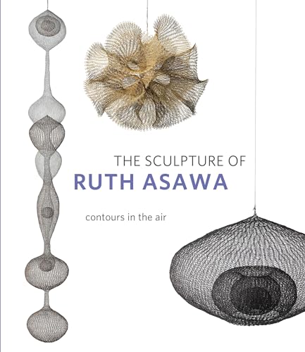 Stock image for The Sculpture of Ruth Asawa, Second Edition: Contours in the Air for sale by SecondSale