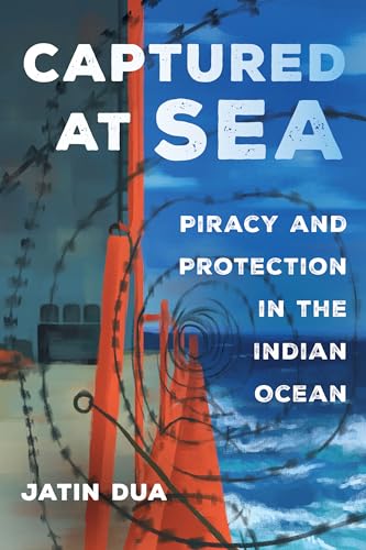 Stock image for Captured at Sea: Piracy and Protection in the Indian Ocean (Atelier: Ethnographic Inquiry in the Twenty-First Century) (Volume 3) for sale by Textbooks_Source