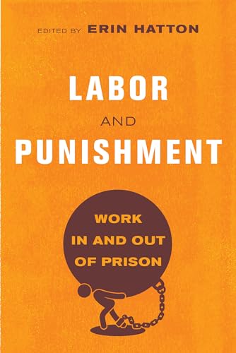 Imagen de archivo de Labor and Punishment: Work in and out of Prison a la venta por Books From California