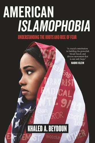 Beispielbild fr American Islamophobia: Understanding the Roots and Rise of Fear zum Verkauf von HPB-Ruby