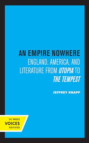 Stock image for Empire Nowhere: England, America, and Literature from Utopia to The Tempest (The New Historicism: Studies in Cultural Poetics) (Volume 16) for sale by Lucky's Textbooks