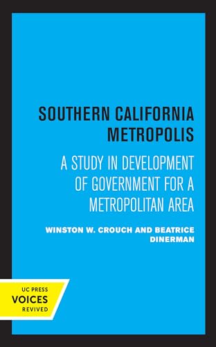 Stock image for Southern California Metropolis: A Study in Development of Government for a Metropolitan Area for sale by Lucky's Textbooks