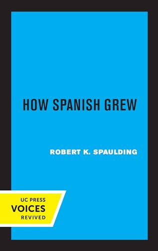 9780520306851: How Spanish Grew