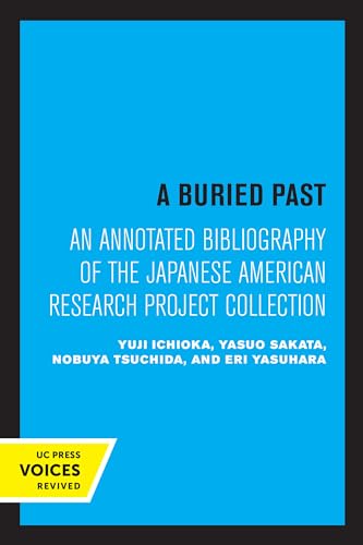 Stock image for Buried Past: An Annotated Bibliography of the Japanese American Research Project Collection for sale by GF Books, Inc.