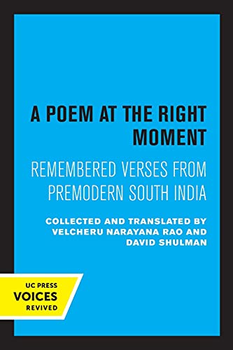 9780520309470: A Poem at the Right Moment: Remembered Verses from Premodern South India: 10 (Voices from Asia)