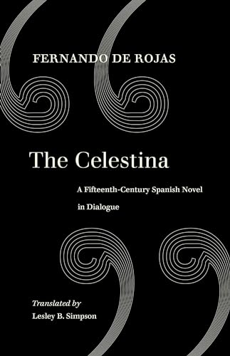 Beispielbild fr The Celestina: A Fifteenth-Century Spanish Novel in Dialogue (World Literature in Translation) zum Verkauf von HPB-Ruby