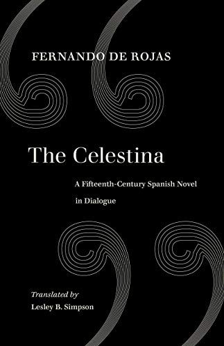 Stock image for The Celestina: A Fifteenth-Century Spanish Novel in Dialogue (World Literature in Translation) for sale by HPB-Ruby
