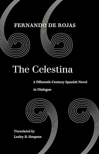 9780520309593: The Celestina: A Fifteenth-Century Spanish Novel in Dialogue (World Literature in Translation)