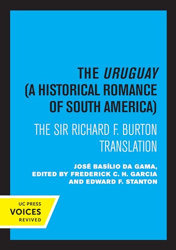 9780520314986: Uruguay, A Historical Romance of South America: The Sir Richard F. Burton Translation