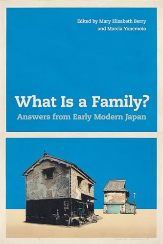 Stock image for What Is a Family?: Answers from Early Modern Japan for sale by WorldofBooks