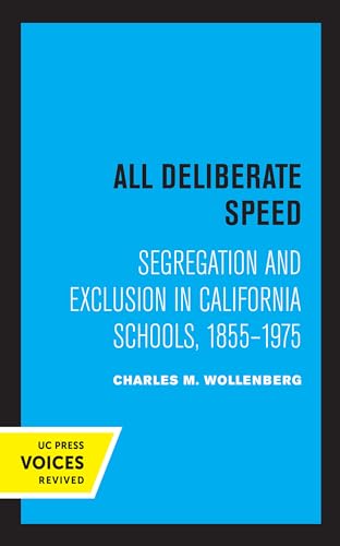 Stock image for All Deliberate Speed: Segregation and Exclusion in California Schools, 1855-1975 for sale by GF Books, Inc.