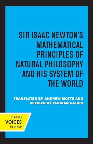 9780520317109: SIR ISAAC NEWTON’S MATHEMATICAL PRINCIPLES OF NATURAL PHILOSOPHY AND HIS SYSTEM OF THE WORLD